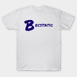 B Ecstatic T-Shirt